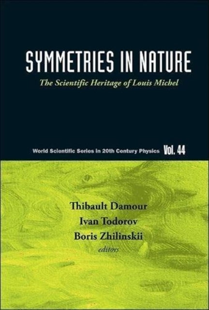 Book cover of: Symmetries In Nature: The Scientific Heritage Of Louis Michel. By: Thibault Damour