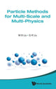 Book cover of: Particle Methods For Multi-scale And Multi-physics. By: Mou-Bin Liu
