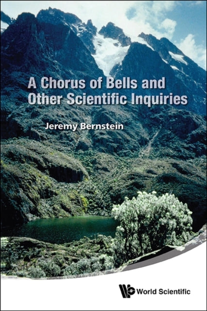 Book cover of: Chorus Of Bells And Other Scientific Inquiries, A. By: Jeremy Bernstein