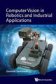 Book cover of: Computer Vision In Robotics And Industrial Applications. By: Dominik Sankowski
