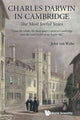 Book cover of: Charles Darwin In Cambridge: The Most Joyful Years. By: John Van Wyhe