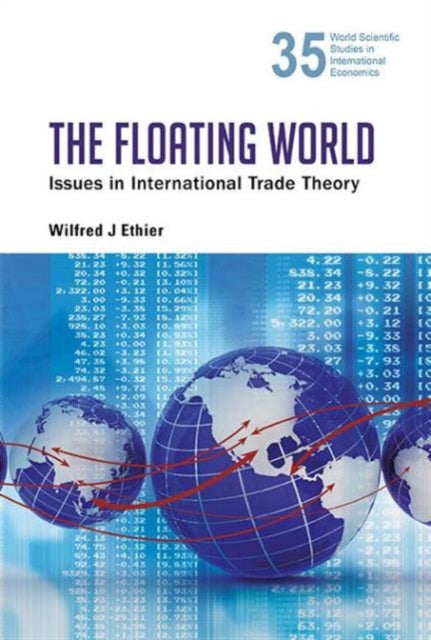 Book cover of: Floating World, The: Issues In International Trade Theory. By: Wilfred J. Ethier