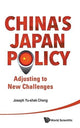 Book cover of: China's Japan Policy: Adjusting To New Challenges. By: Yushuo Zheng
