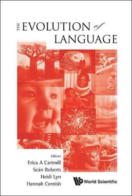 Book cover of: Evolution Of Language, The - Proceedings Of The 10th International Conference (Evolang10). By: Austria) International Conference on the Evolution of Language (10th 2014 Vienna