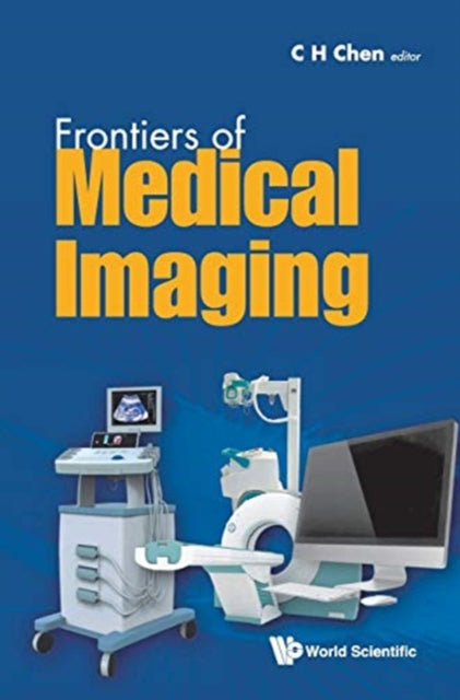 Book cover of: Frontiers Of Medical Imaging. By: C. H. Chen