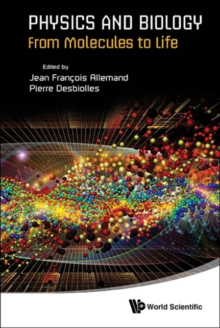Book cover of: Physics And Biology: From Molecules To Life. By: Jean-François Allemand