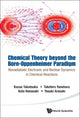 Book cover of: Chemical Theory Beyond The Born-oppenheimer Paradigm: Nonadiabatic Electronic And Nuclear Dynamics In Chemical Reactions. By: Kazuo Takatsuka