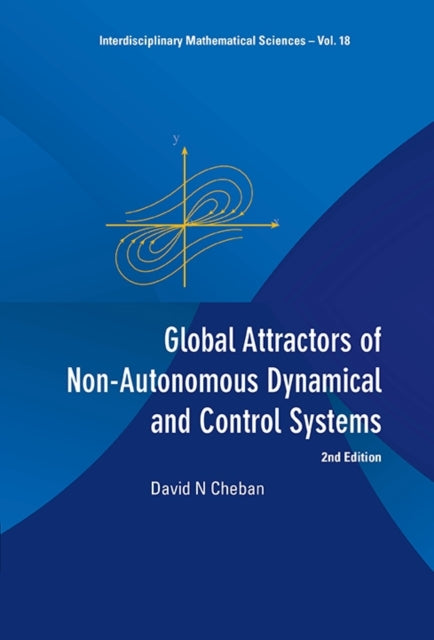 Book cover of: Global Attractors Of Non-autonomous Dynamical And Control Systems (2nd Edition). By: David N. Cheban