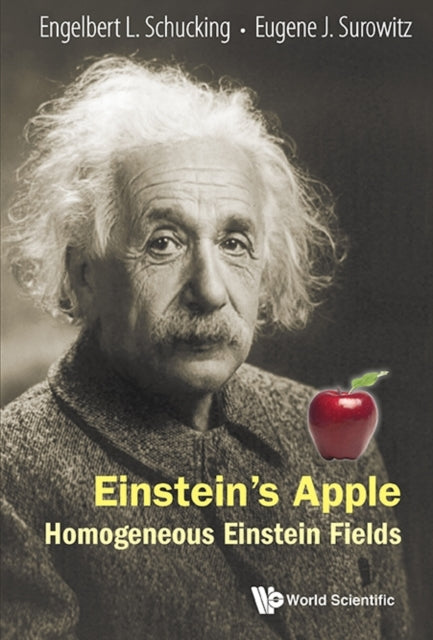 Book cover of: Einstein's Apple: Homogeneous Einstein Fields. By: E. L. Schucking
