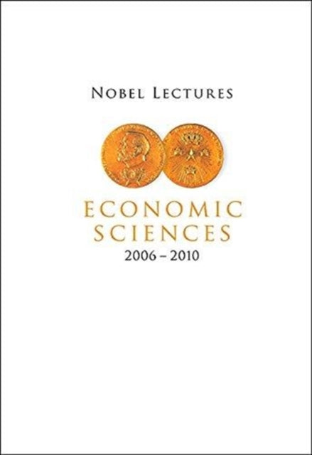 Book cover of: Nobel Lectures In Economic Sciences (2006-2010). By: Bertil Holmlund
