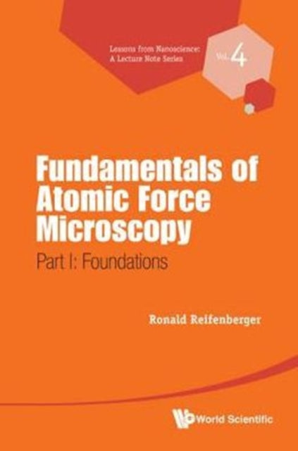 Book cover of: Fundamentals Of Atomic Force Microscopy - Part I: Foundations. By: Ronald G. Reifenberger