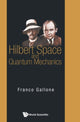 Book cover of: Hilbert Space And Quantum Mechanics. By: Franco Gallone