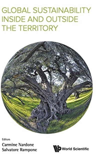 Book cover of: Global Sustainability Inside And Outside The Territory - Proceedings Of The 1st International Workshop. By: Italy) Global Sustainability Inside and Outside the Territory (Conference) (1st 2014 Benevento