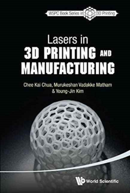 Book cover of: Lasers In 3d Printing And Manufacturing. By: Chee Kai Chua
