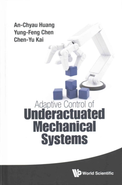 Book cover of: Adaptive Control Of Underactuated Mechanical Systems. By: An-Chyau Huang