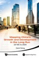 Book cover of: Mapping China's Growth And Development In The Long Run, 221 Bc To 2020. By: Kent Deng