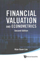 Book cover of: Financial Valuation And Econometrics (2nd Edition). By: Kian Guan Lim