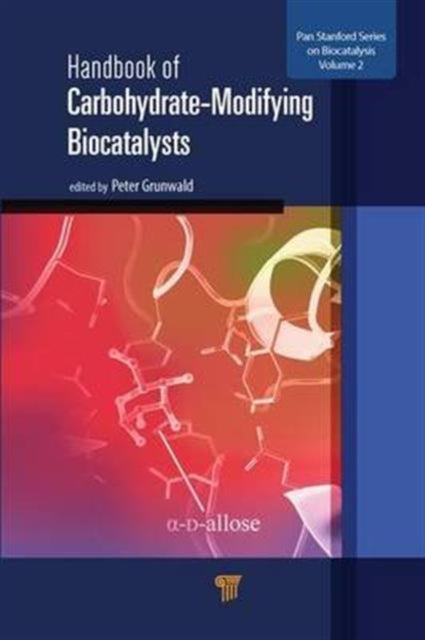 Book cover of: Handbook of Carbohydrate-Modifying Biocatalysts. By: Peter Grunwald