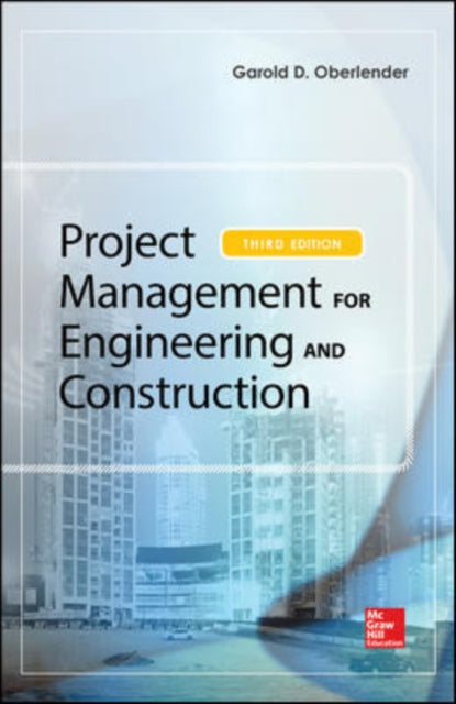 Book cover of: PROJECT MANAGEMENT FOR ENGINEERING AND CONSTRUCTION. By: OBERLENDER