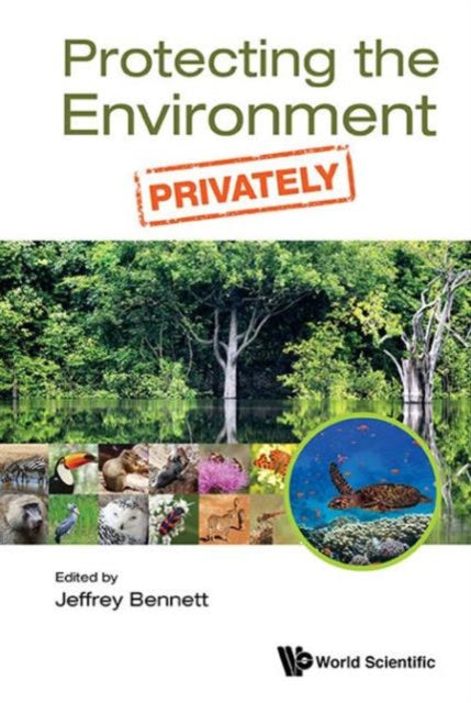 Book cover of: Protecting The Environment, Privately. By: Jeff Bennett
