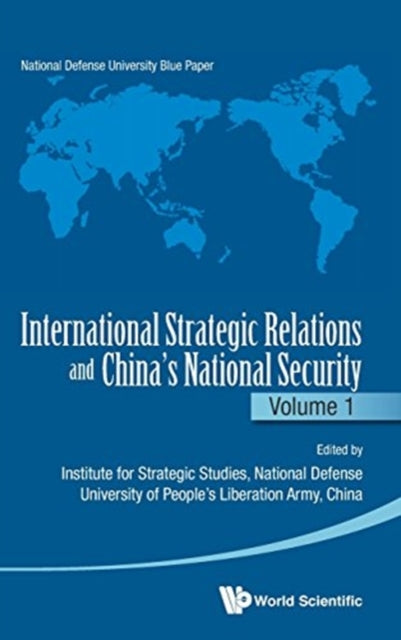 Book cover of: International Strategic Relations And China's National Security: Volume 1. By: National Institute for Strategic Studies