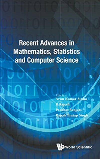 Book cover of: Recent Advances In Mathematics, Statistics And Computer Science 2015 - International Conference. By: Arun Kumar Sinha