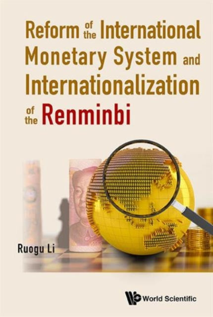 Book cover of: Reform Of The International Monetary System And Internationalization Of The Renminbi. By: Ruogu Li