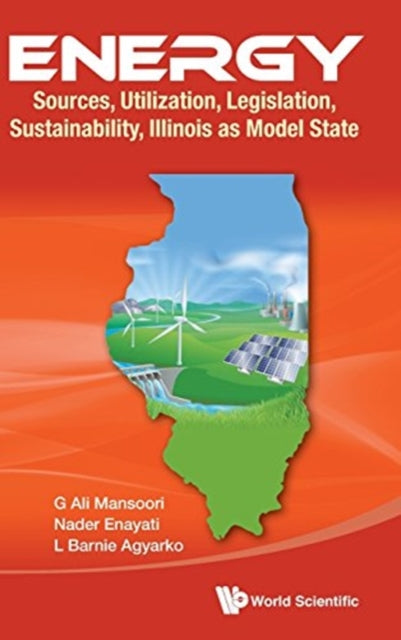 Book cover of: Energy: Sources, Utilization, Legislation, Sustainability, Illinois As Model State. By: G Ali Mansoori