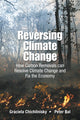 Book cover of: Reversing Climate Change: How Carbon Removals Can Resolve Climate Change And Fix The Economy. By: Graciela Chichilnisky
