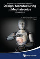 Book cover of: Design, Manufacturing And Mechatronics - Proceedings Of The 2015 International Conference (Icdmm2015). By: International Conference on Design, Manufacturing and Mechatronics (2015 Wuhan, China)
