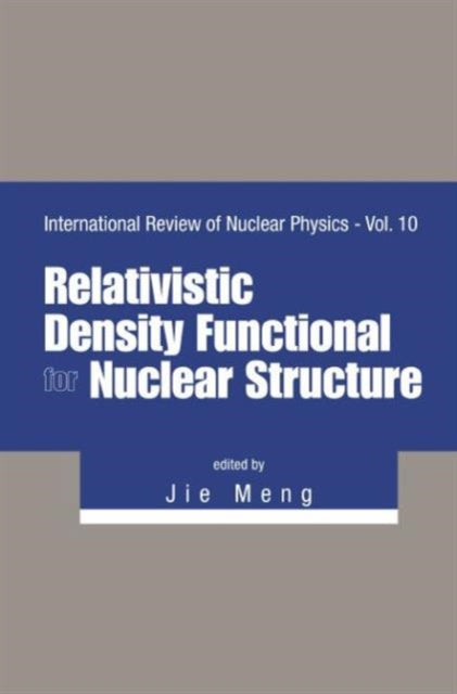 Book cover of: Relativistic Density Functional For Nuclear Structure. By: Jie Meng
