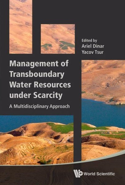 Book cover of: Management Of Transboundary Water Resources Under Scarcity: A Multidisciplinary Approach. By: Ariel Dinar