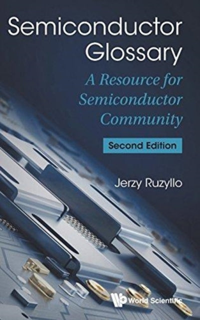 Book cover of: Semiconductor Glossary: A Resource For Semiconductor Community. By: Jerzy Ruzyllo
