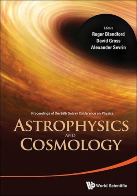 Book cover of: Astrophysics And Cosmology - Proceedings Of The 26th Solvay Conference On Physics. By: Roger D. Blandford