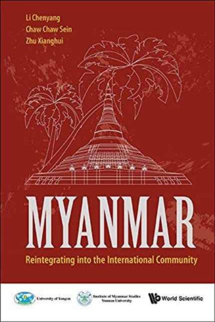 Book cover of: Myanmar: Reintegrating Into The International Community. By: Chenyang Li