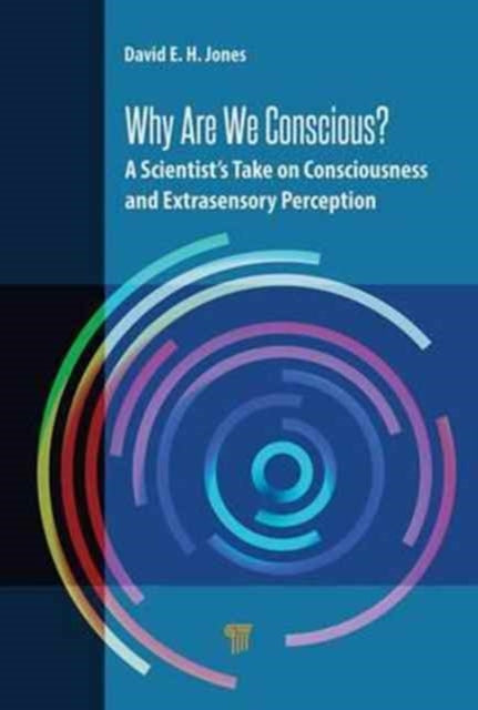 Book cover of: Why Are We Conscious?. By: David E. H. Jones
