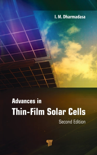Book cover of: Advances in Thin-Film Solar Cells. By: I. M. Dharmadasa