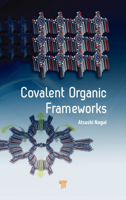 Book cover of: Covalent Organic Frameworks. By: Atsushi Nagai