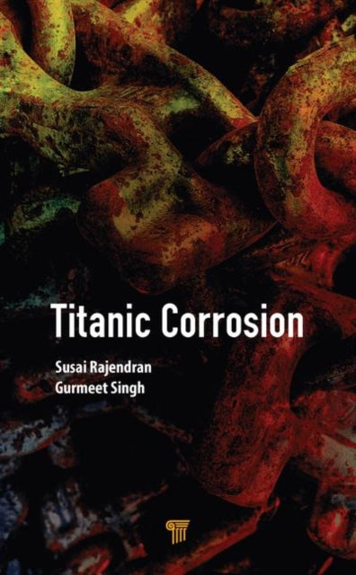 Book cover of: Titanic Corrosion. By: Susai Rajendran