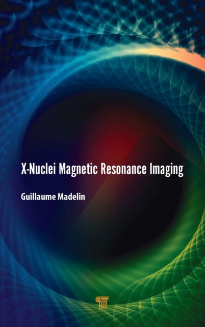 Book cover of: X-Nuclei Magnetic Resonance Imaging. By: Guillaume Madelin