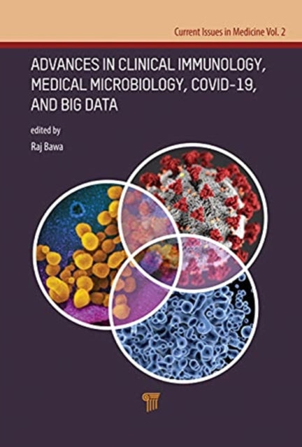 Book cover of: Advances in Clinical Immunology, Medical Microbiology, COVID-19, and Big Data. By: Raj Bawa