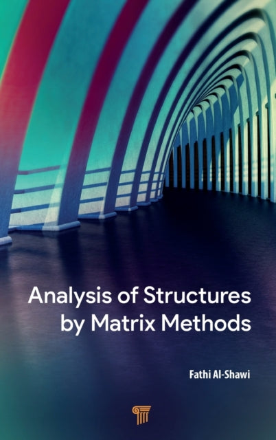 Book cover of: Analysis of Structures by Matrix Methods. By: Fathi Al-Shawi