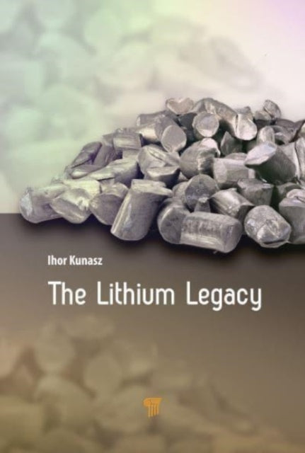 Book cover of: Lithium Legacy. By: Ihor Kunasz