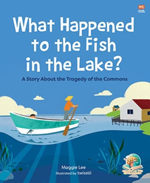 What Happened to the Fish in the Lake?, A Story about the Tragedy of the Commons 9789815113426 Maggie Ka Ka Lee