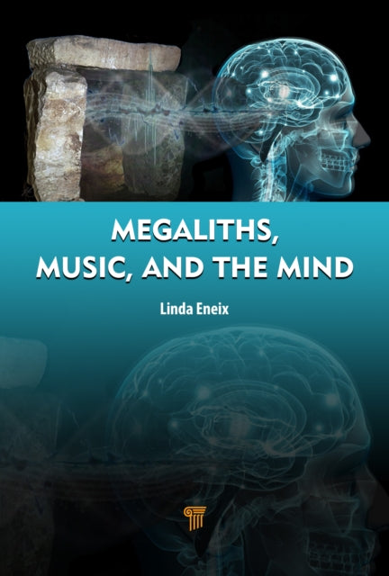 Book cover of: Megaliths, Music, and the Mind. By: Linda Eneix