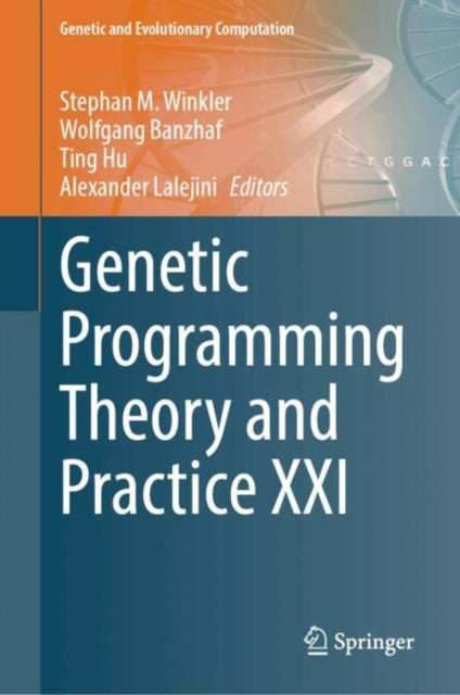 Book cover of: Genetic Programming Theory and Practice XXI. By: Stephan M. Winkler