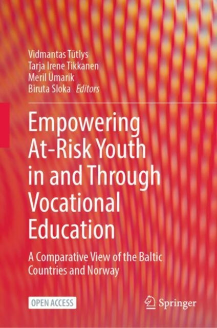 Book cover of: Empowering At-Risk Youth in and Through Vocational Education. By: Vidmantas Tūtlys