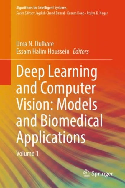 Book cover of: Deep Learning and Computer Vision: Models and Biomedical Applications. By: Uma N. Dulhare