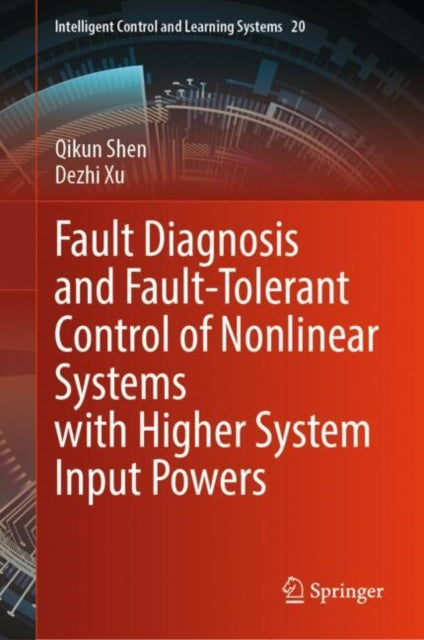 Book cover of: Fault Diagnosis and Fault-Tolerant Control of Nonlinear Systems with Higher System Input Powers