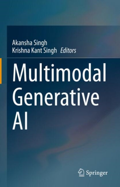 Book cover of: Multimodal Generative AI. By: Akansha Singh